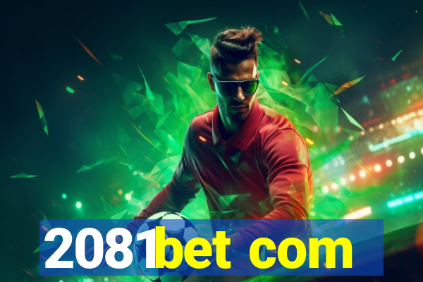 2081bet com