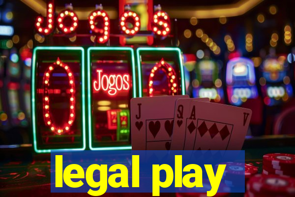 legal play