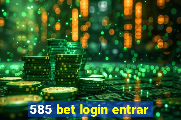 585 bet login entrar