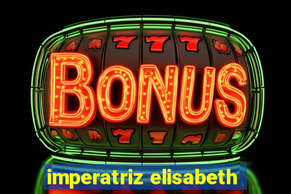 imperatriz elisabeth