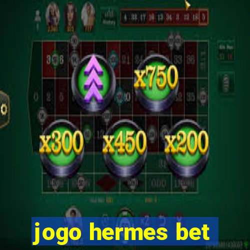 jogo hermes bet