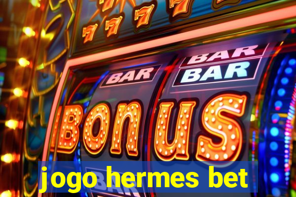 jogo hermes bet