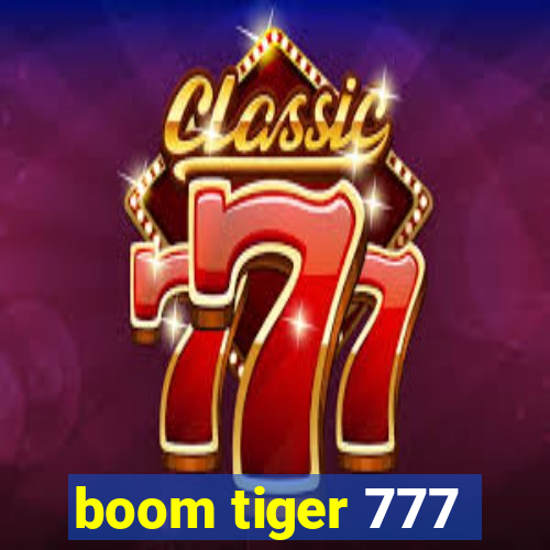 boom tiger 777