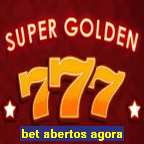 bet abertos agora