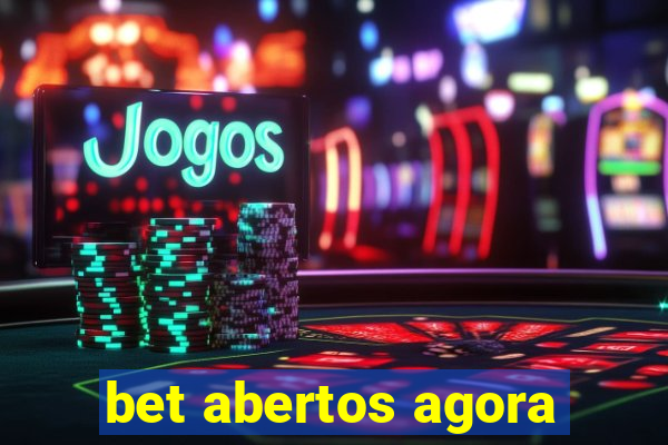 bet abertos agora