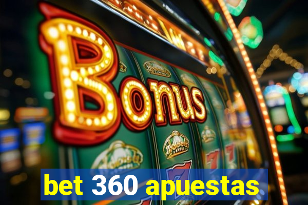 bet 360 apuestas