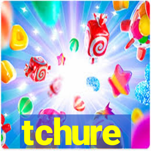 tchure