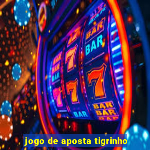 jogo de aposta tigrinho