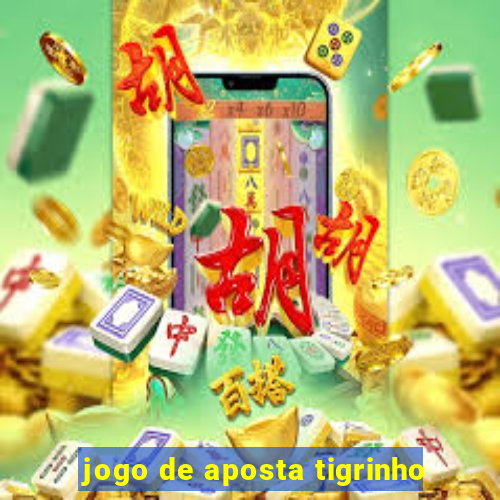 jogo de aposta tigrinho