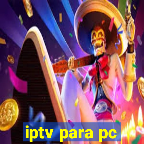 iptv para pc