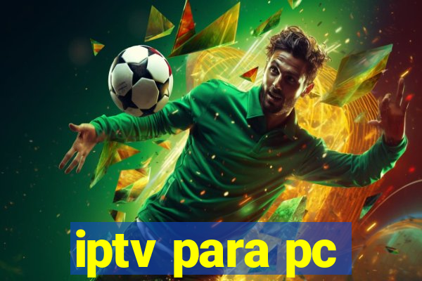 iptv para pc