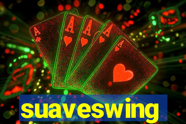 suaveswing