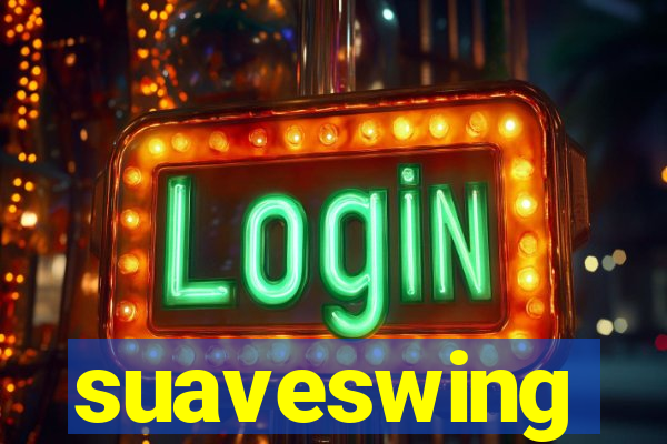 suaveswing