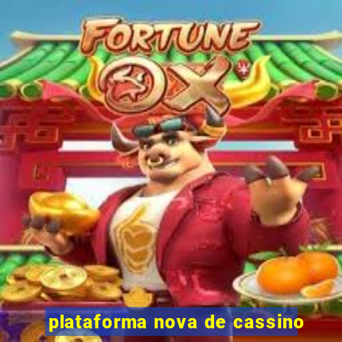 plataforma nova de cassino