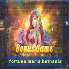 fortuna maria bethania