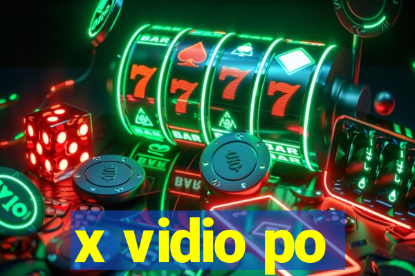 x vidio po