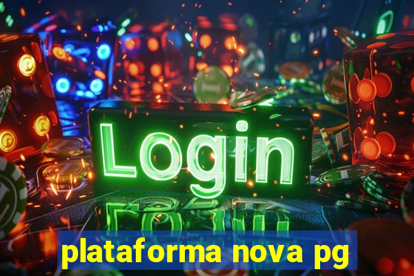 plataforma nova pg