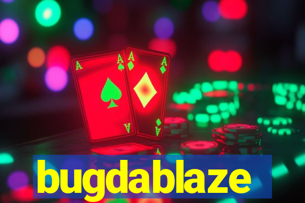 bugdablaze