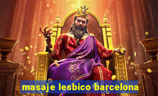 masaje lesbico barcelona