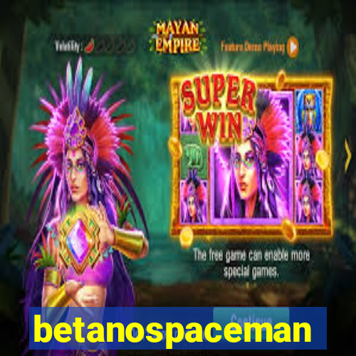 betanospaceman