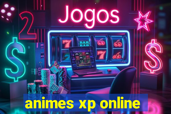 animes xp online