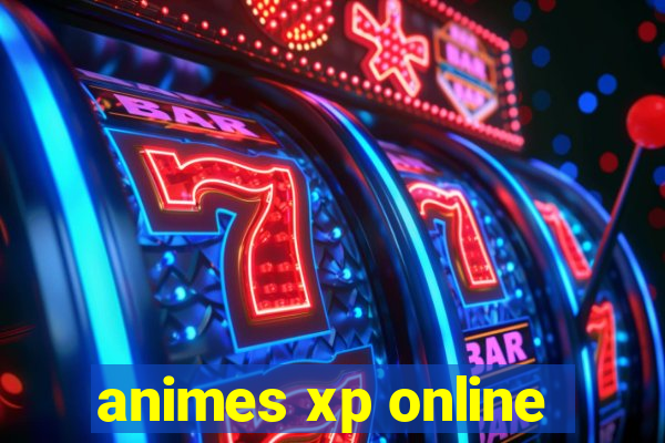 animes xp online