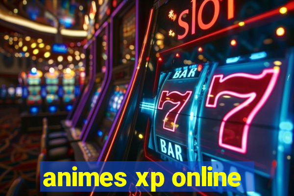 animes xp online