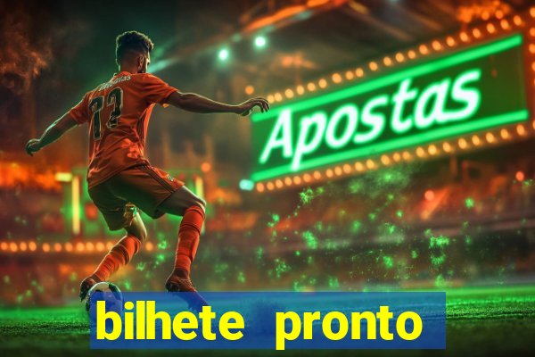 bilhete pronto jogos de hoje