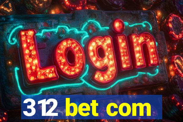 312 bet com