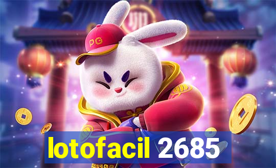 lotofacil 2685