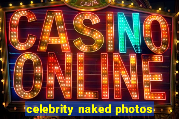 celebrity naked photos