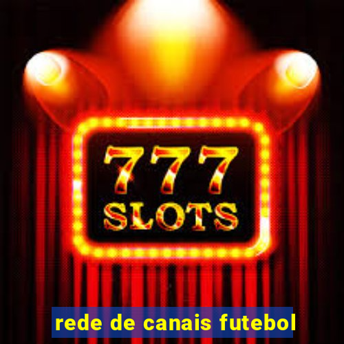 rede de canais futebol