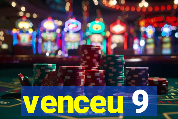 venceu 9