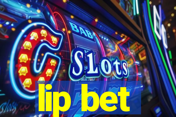 lip bet