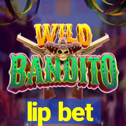 lip bet