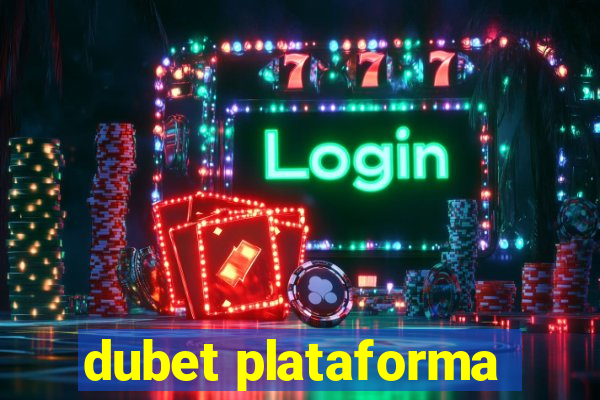 dubet plataforma