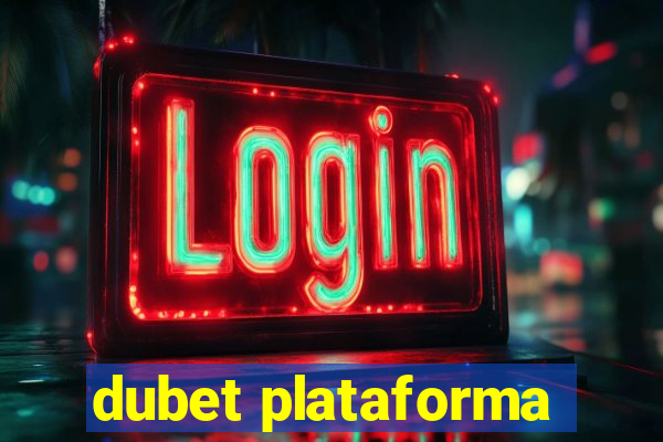 dubet plataforma