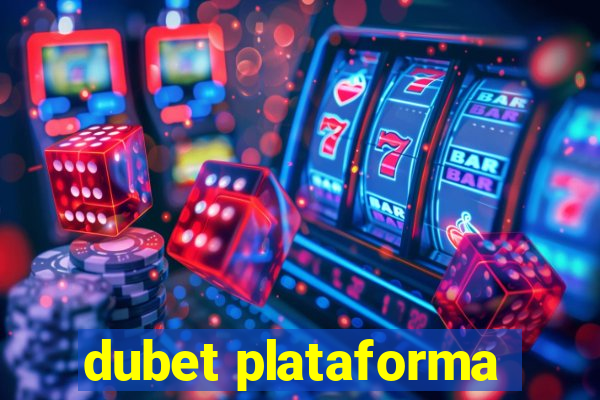 dubet plataforma