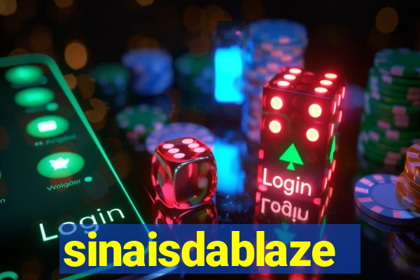 sinaisdablaze