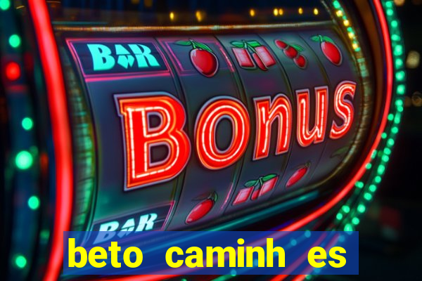 beto caminh es lajeado rs