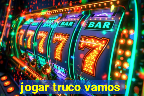 jogar truco vamos