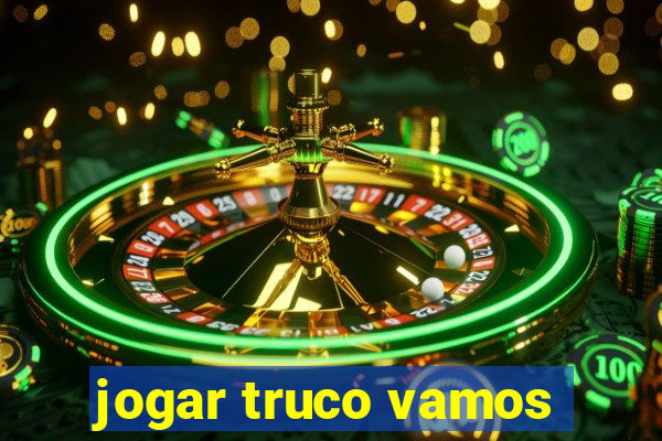 jogar truco vamos