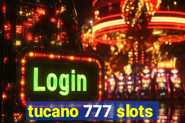 tucano 777 slots