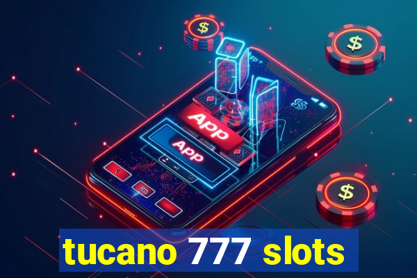 tucano 777 slots