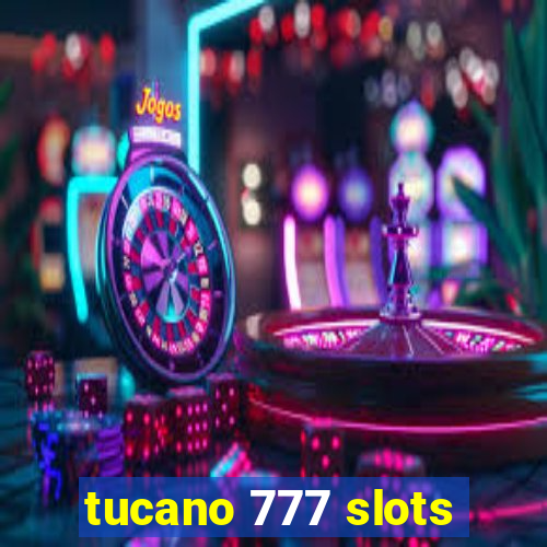 tucano 777 slots