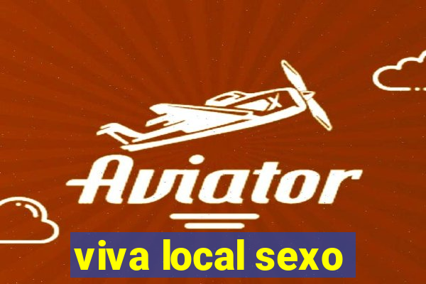 viva local sexo