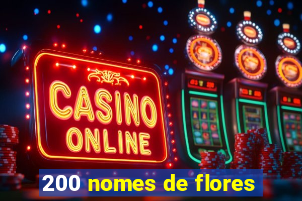 200 nomes de flores