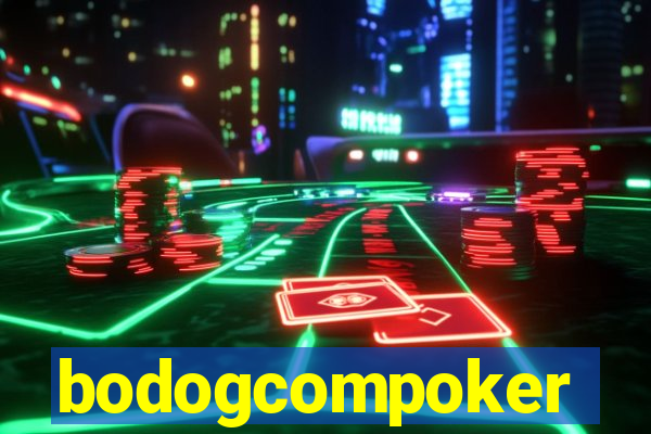 bodogcompoker