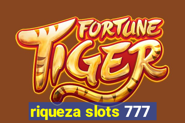 riqueza slots 777