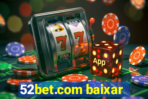 52bet.com baixar